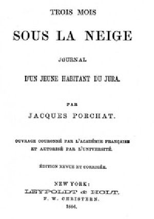 [Gutenberg 45411] • Trois mois sous la neige: Journal d'un jeune habitant du Jura